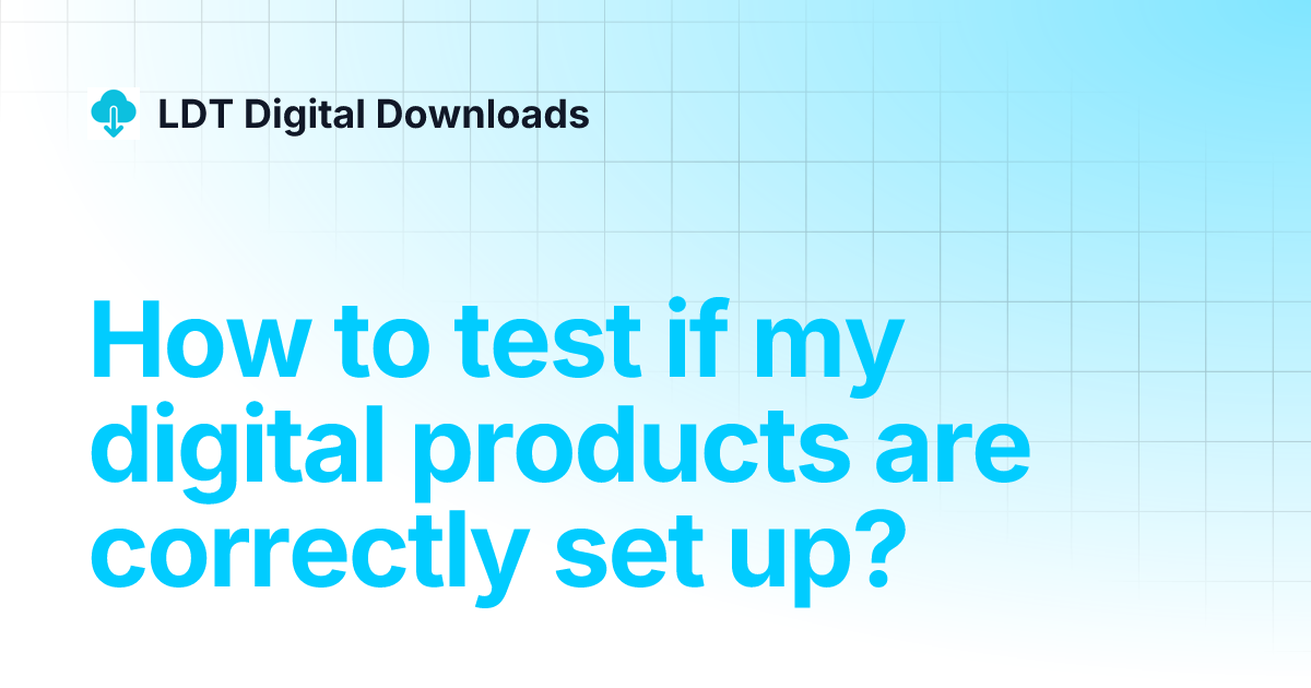 How to test if my digital products are correctly set up? | LDT Digital ...